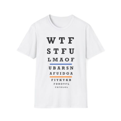 Funny Eye Chart T-Shirt — WTF, STFU, FUBAR & More Acronym Design